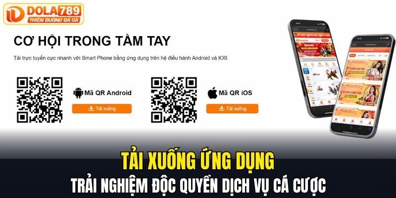 Tải xuống ứng dụng, trải nghiệm độc quyền dịch vụ cá cược